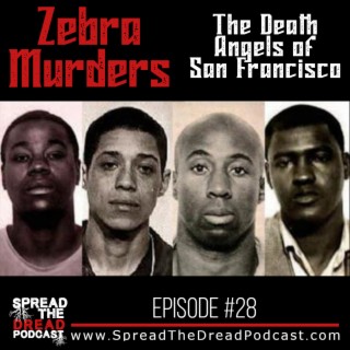 Episode #28 - Zebra Murders - The Death Angels of San Francisco