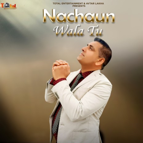 Nachaun Wala Tu | Boomplay Music