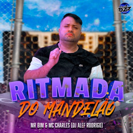 RITMADA DO MANDELÃO ft. DJ Alef Rodrigo, Mr BIM & MC CHARLES | Boomplay Music