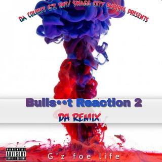 Bullshit Reaction 2 (Da Remix)