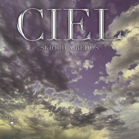 Ciel ft. Skiouh & Redos | Boomplay Music