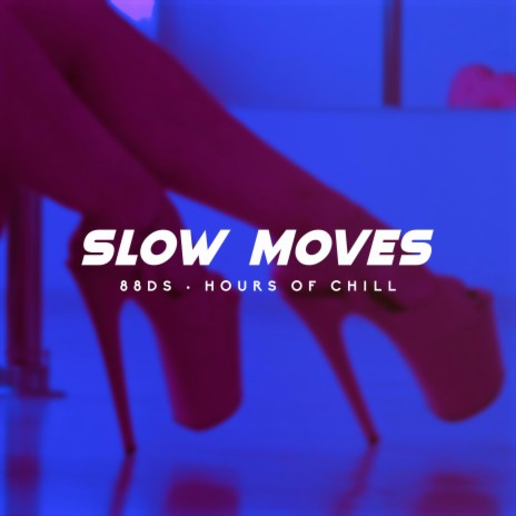 Slow Moves (Sexy Chill Sensual Beat)