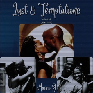 LUST & TEMPTATIONS: Passions & Pain (SLOWED + REVERB)