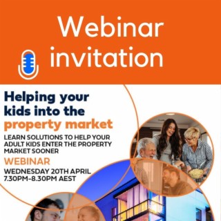 Webinar Invite: Helping Your Kids into the Property Market