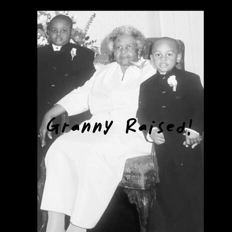 Granny Raised | Boomplay Music