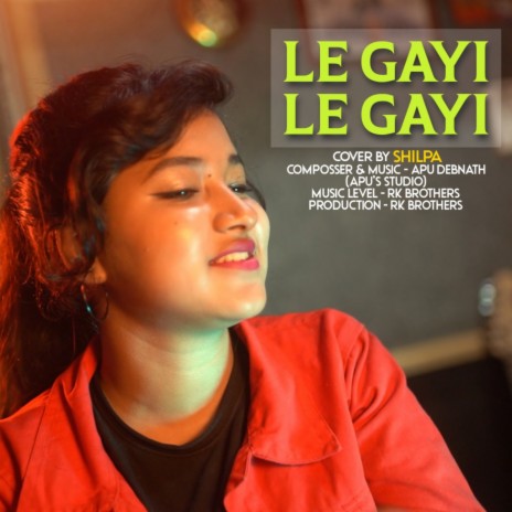Le Gayi Le Gayi | Boomplay Music