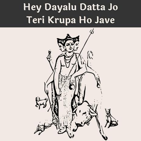 Hey Dayalu Datta Jo Teri Krupa Ho Jave ft. Pandit Raghunandan Panshikar