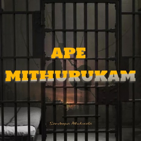 Ape Mithurukam | Boomplay Music