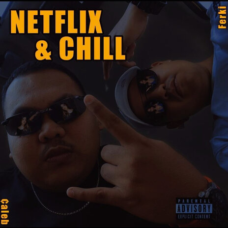 Netflix & Chill ft. ¢aleb | Boomplay Music