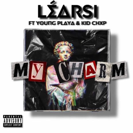 My Charm ft. Young Playa & Kid Chxp