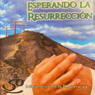 ESPERANDO LA RESURRECCIÓN