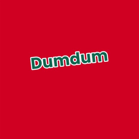 Dumdum | Boomplay Music