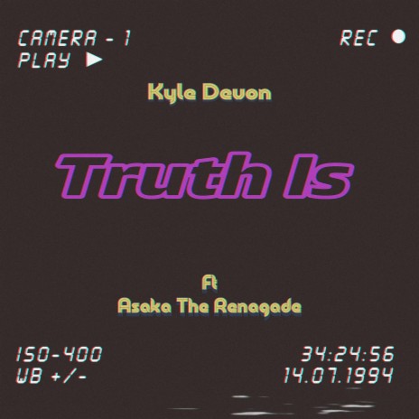 Truth Is ft. Asaka The Renegade