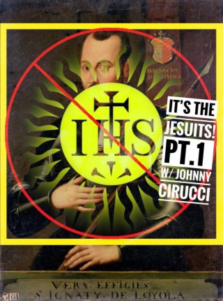Ep. 43 It's The Jesuits! w/ Johnny Cirucci Pt.1