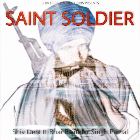 Saint Soldier ft. Bhai rajinder singh pamal | Boomplay Music