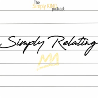 Simply Relating ft. Jahda &amp; Domo of the "I Can Relate Podcast"