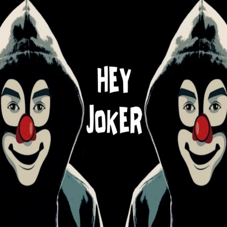 Hey Joker | Boomplay Music
