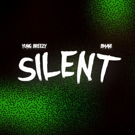 Silent! ft. Bman! | Boomplay Music