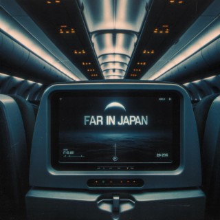 Far In Japan lyrics | Boomplay Music