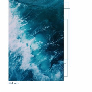 Tidal Wave lyrics | Boomplay Music