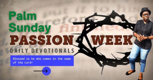 Passion Week - Palm Sunday
