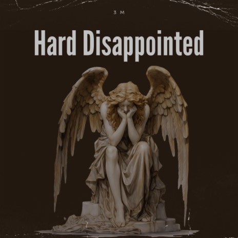 Hard Disappointed | Boomplay Music