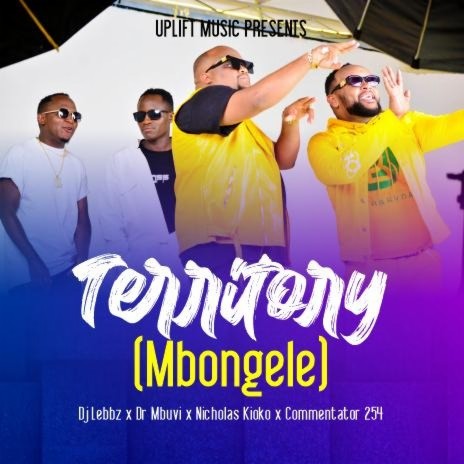 Territory (Mbongele) ft. Mbuvi, Nicholas Kioko & Commenter 254 | Boomplay Music