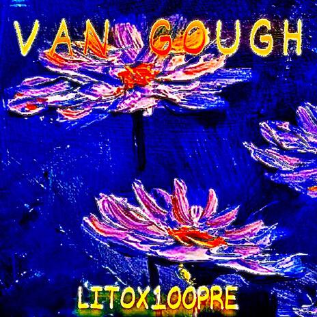 VAN GOUGH | Boomplay Music