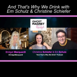 And That’s Why We Drink with Em Schulz and Christine Schiefer