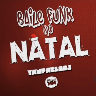 FUNK NATALINO 2018 (Baile Funk no Natal)