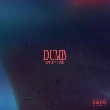 DUMB ft. TYSHii | Boomplay Music