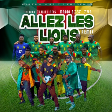 Allez les lions (remix) ft. Ti williams, Magic B & 7ven | Boomplay Music