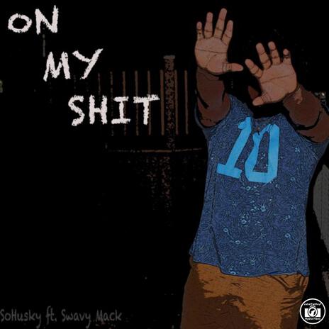 On My Shit ft. Swavy Mack