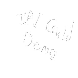 if i could (demo)