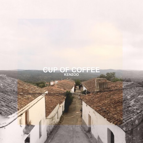 Cup Of Coffee | Boomplay Music