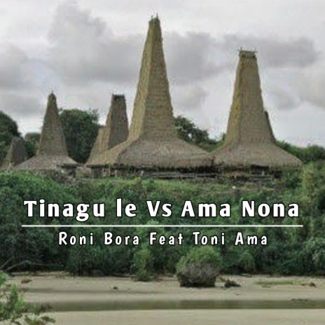 Tinagu le Vs Ama Nona (feat. Toni Ama) | Boomplay Music