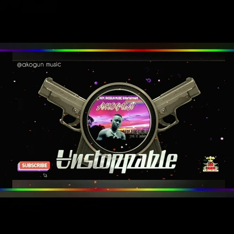 UNSTOPPABLE AKOGUN king | Boomplay Music