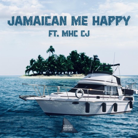 Jamaican Me Happy ft. MHC Cj