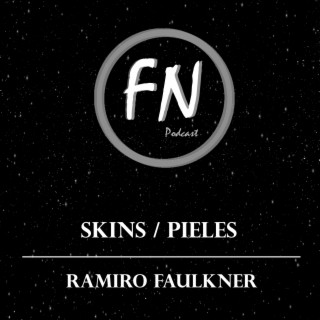 Skins/Pieles con Ramiro Faulkner