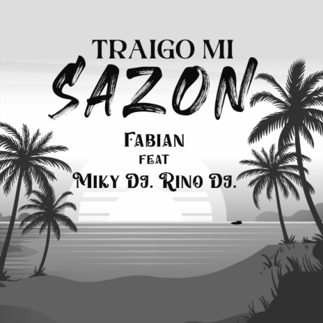 Traigo Mi Sazon ft. Miky DJ & Rino DJ | Boomplay Music