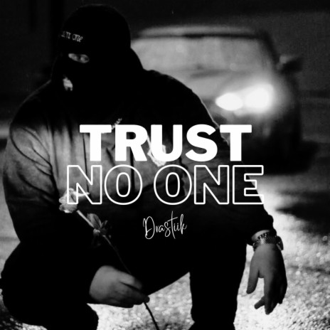 Trust No One | Boomplay Music