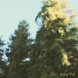 On earth