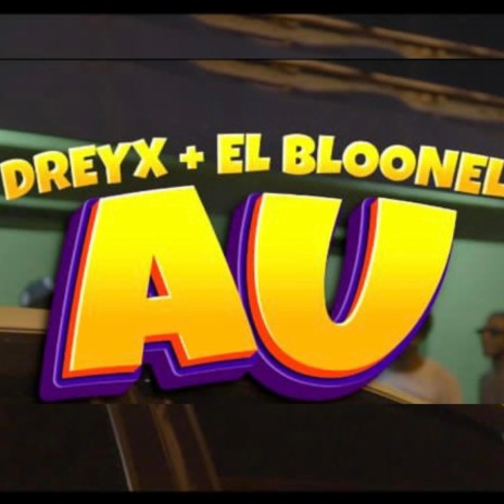 AU ft. El Bloonel | Boomplay Music