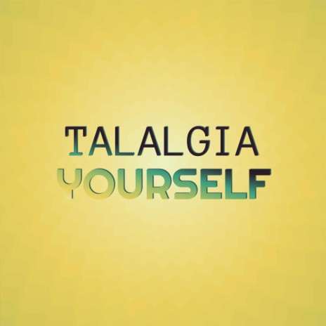 Talalgia Yourself | Boomplay Music