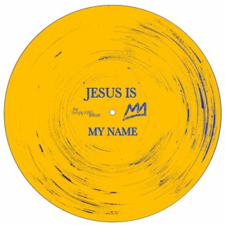 Jesus is My Name