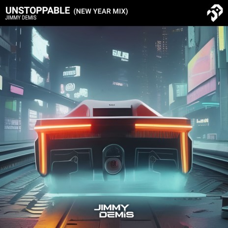 Unstoppable (New Year Mix) | Boomplay Music