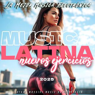 Musica Latina Para Nuevos Ejercicios 2025