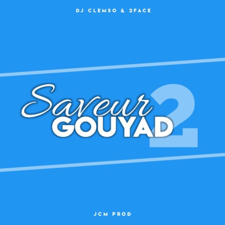 Saveur Gouyad 2 ft. 2face