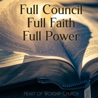 Full Council, Full Faith, Full Power!