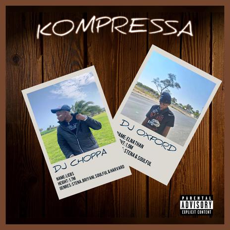 KOMPRESSA ft. DJ Oxford NA | Boomplay Music